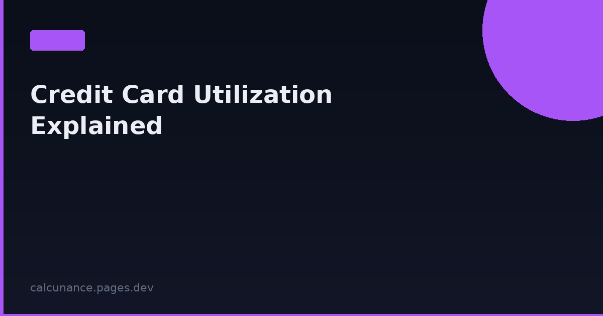 Credit Card Utilization Explained: The 30% Rule and Beyond