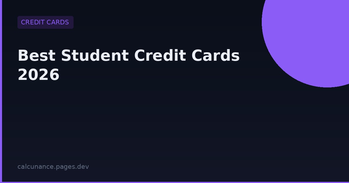 Best Student Credit Cards of 2026 — Build Credit Without the Traps