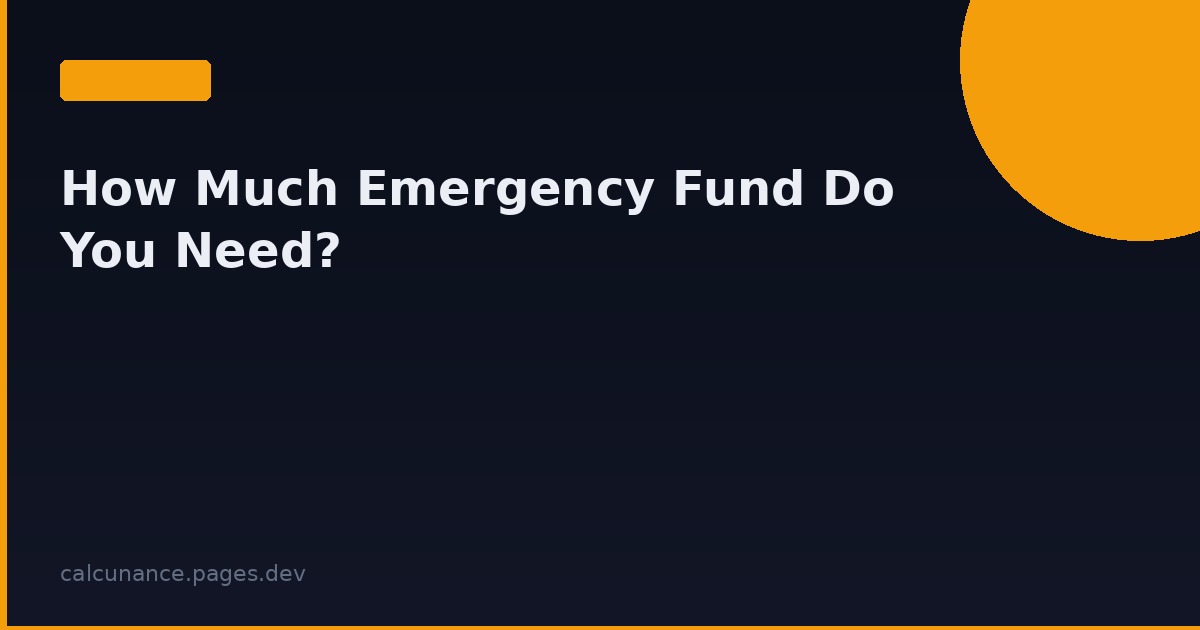 How Much Emergency Fund Do You Actually Need?