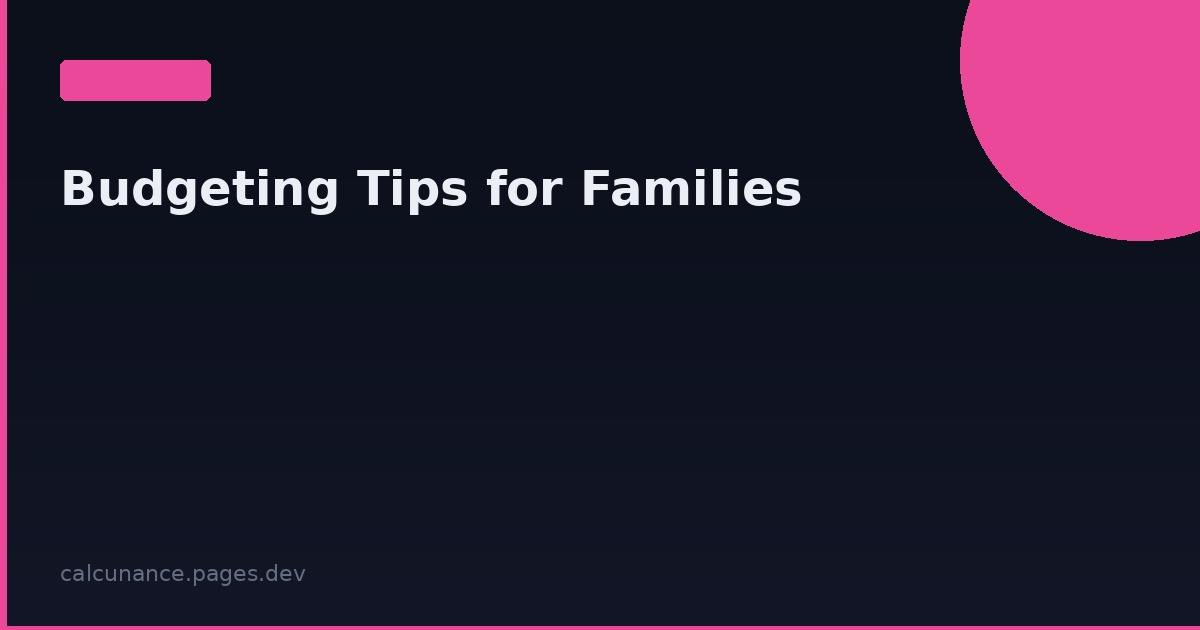 Budgeting Tips for Families: How to Make It Work With Kids